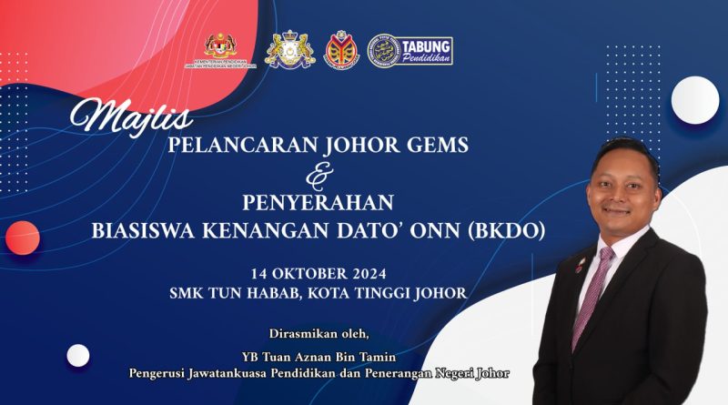 Majlis Pelancaran Johor GEMS dan Penyerahan Biasiswa Kenangan Dato’ Onn